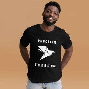 Proclaim Freedom Unisex T-shirt